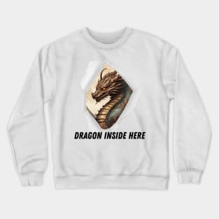 WAtch out Dragon Inside Crewneck Sweatshirt